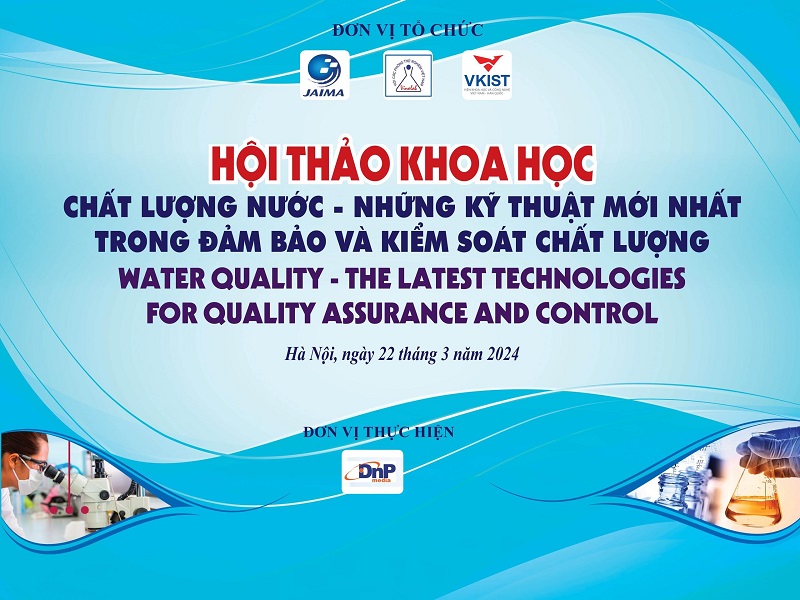 Đăng ký tham dự Hội thảo “Chất lượng nước - Những kỹ thuật mới nhất trong kiểm soát và đánh giá chất lượng”