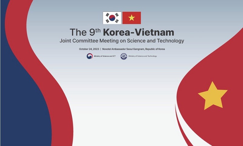 Khóa họp lần thứ 9 Ủy ban hỗn hợp hợp tác KH&CN Việt Nam - Hàn Quốc (JCM9) sẽ diễn ra hôm nay tại Hàn Quốc
